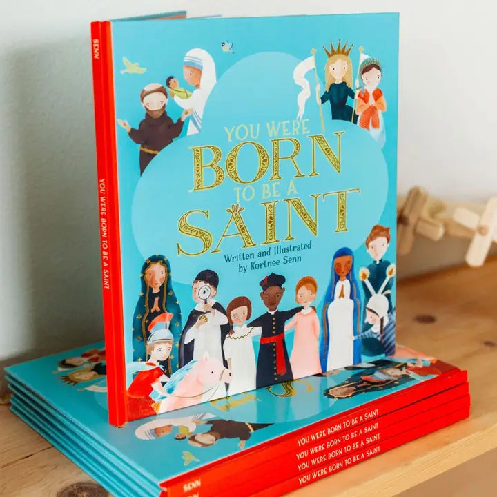 You Were Born to Be a Saint