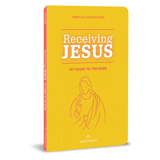 Receiving Jesus: My Guide to the Mass