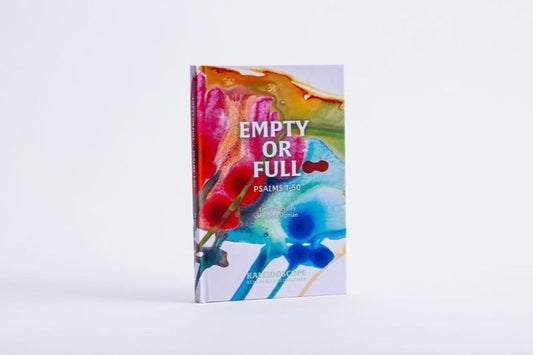 Empty or Full: Psalms